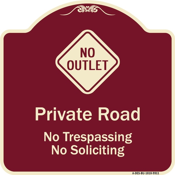 Designer Series-Private Road No Trespassing Or Soliciting With No Outlet Symbo, 18" H, BU-1818-9911